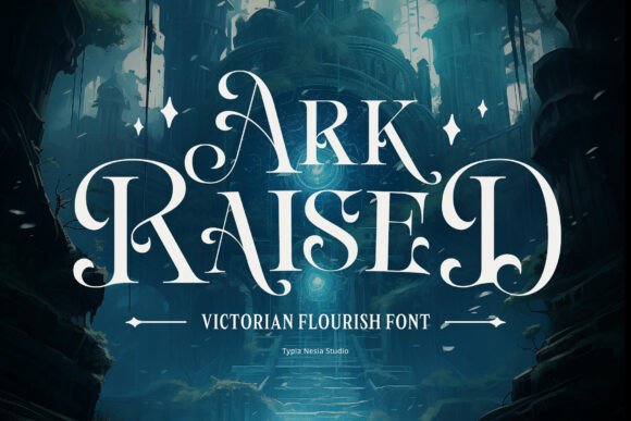 Ark Raised: The Victorian Serif for Fantasy Design